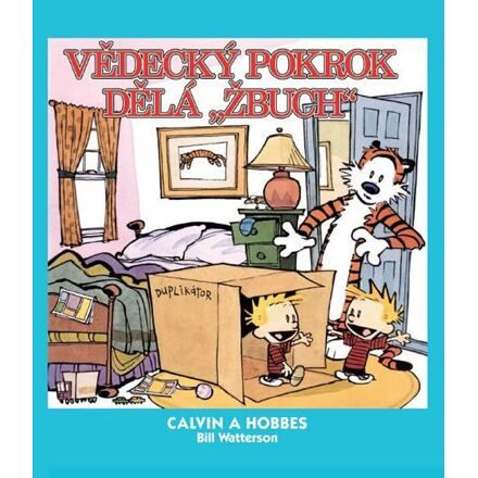 Calvin a Hobbes 6: Vědecký pokrok dělá „žbuch!“ - Bill Watterson