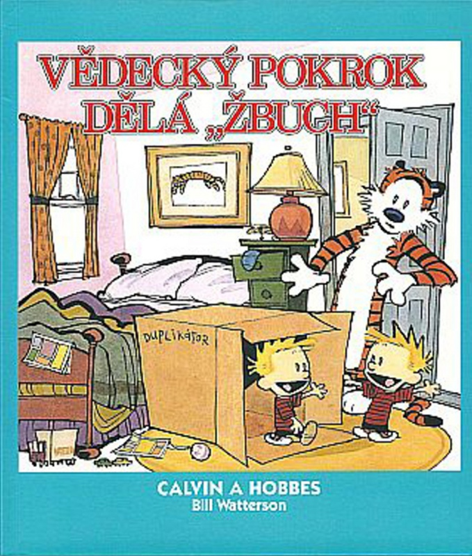 Calvin a Hobbes 6: Vědecký pokrok dělá „žbuch!“ - Bill Watterson