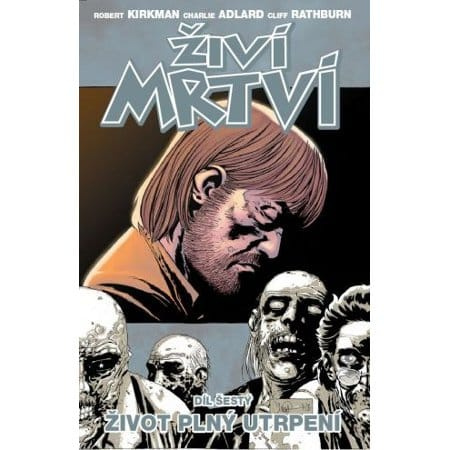 Život plný utrpení - Robert Kirkman, Charlie Adlard
