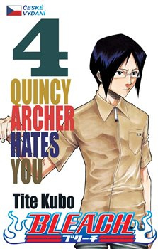Bleach 4: Quincy Archer Hates You - Tite Kubo