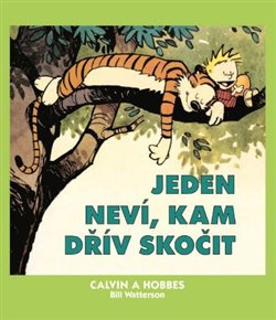 Calvin a Hobbes 8: Jeden neví, kam dřív skočit - Bill Watterson