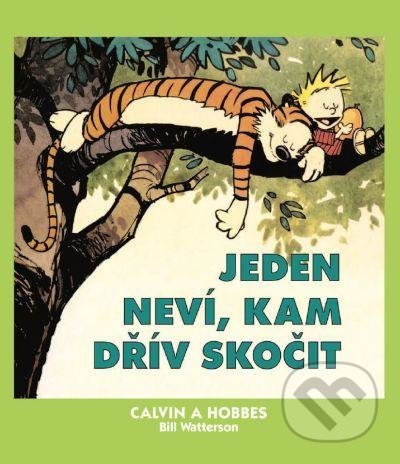 Calvin a Hobbes 8: Jeden neví, kam dřív skočit - Bill Watterson