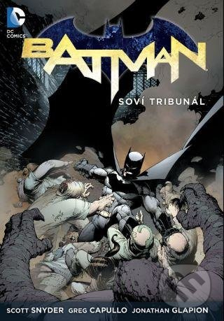 Batman 1: Soví tribunál - Scott Snyder, Greg Capullo