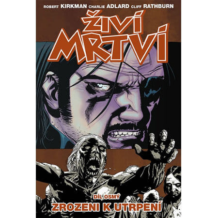 Zrozeni k utrpení - Robert Kirkman, Charlie Adlard