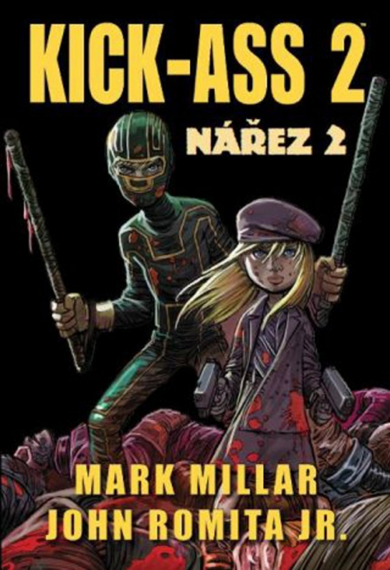Kick Ass: Nářez 2 - Mark Millar, John Romita Jr.
