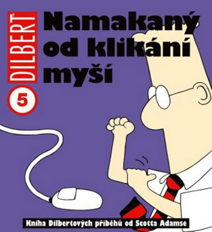 Dilbert: Namakaný od klikání myší - Scott Adams