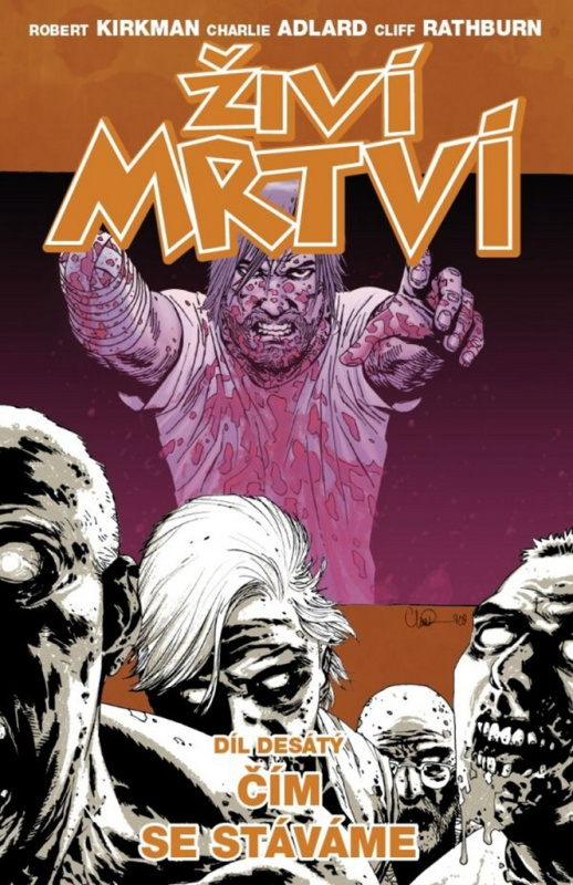 Čím se stáváme - Charlie Adlard, Robert Kirkman