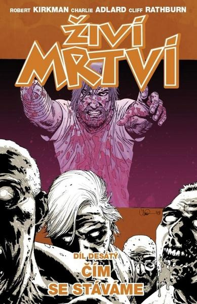 Čím se stáváme - Charlie Adlard, Robert Kirkman