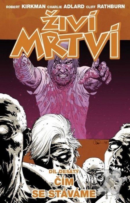 Čím se stáváme - Charlie Adlard, Robert Kirkman