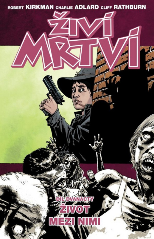 Život mezi nimi - Robert Kirkman, Charlie Adlard, Cliff Rathburn