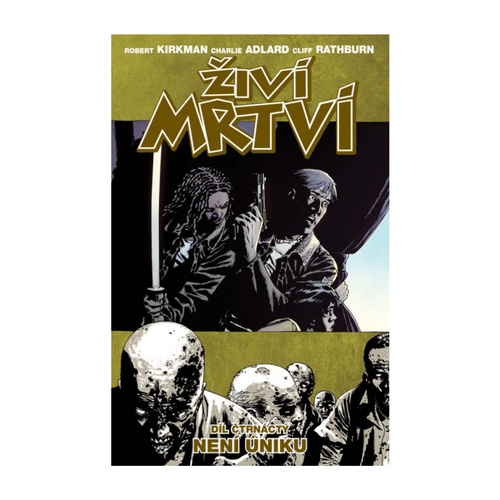 Živí mrtví 14: Není úniku - Robert Kirkman, Charlie Adlard