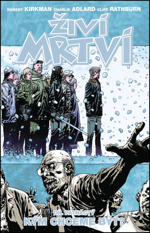 Živí mrtví 15: Kým chceme být? - Robert Kirkman, Charlie Adlard