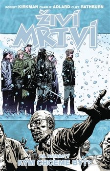 Živí mrtví 15: Kým chceme být? - Robert Kirkman, Charlie Adlard