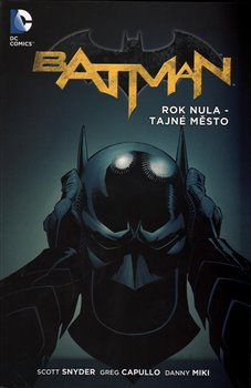 Batman 4: Rok nula - Tajné město - Scott Snyder, Greg Capullo, Danny Miki