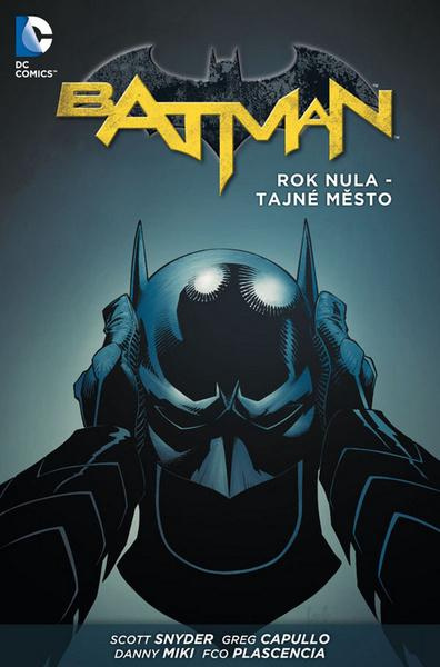 Batman 4: Rok nula - Tajné město - Scott Snyder, Greg Capullo, Danny Miki