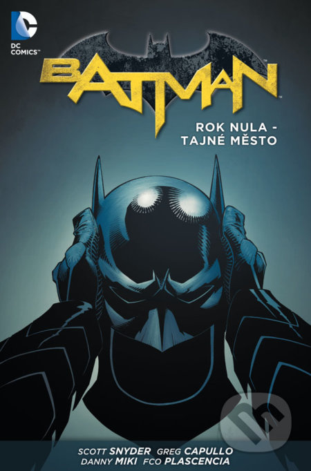 Batman 4: Rok nula - Tajné město - Scott Snyder, Greg Capullo, Danny Miki