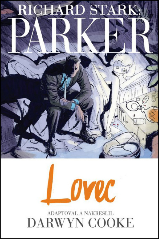Parker: Lovec - Richard Stark, Darwyn Cook