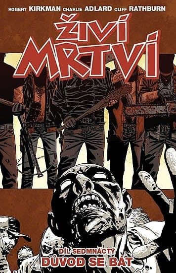 Živí mrtví 17: Důvod se bát - Robert Kirkman, Charlie Adlard