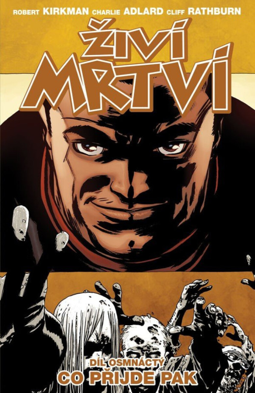 Živí mrtví 18: Co přijde pak - Robert Kirkman, Charlie Adlard