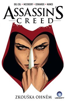 Assassins Creed: Zkouška ohněm - Anthony Del Col, Conor McCreery