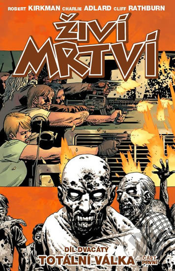 Živí mrtví 20 - Totální válka 1 - Robert Kirkman