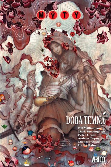 Mýty 12 - Doba temna - Bill Willingham, Mark Buckingham, Peter Gross, Andrew Pepoy, Michael Allred, David Hahn