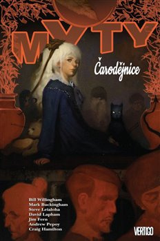 Mýty 14: Čarodějnice - Bill Willingham, Matthew Sturges
