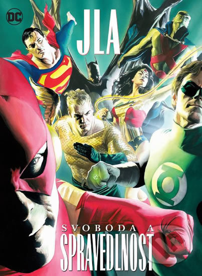 JLA: Svoboda a spravedlnost - Alex Ross, Paul Dini