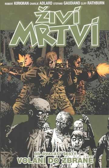 Živí mrtví 26: Volání do zbraně - Robert Kirkman
