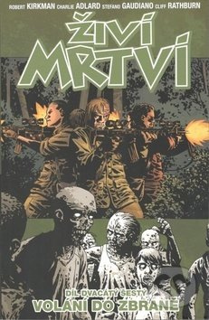 Živí mrtví 26: Volání do zbraně - Robert Kirkman