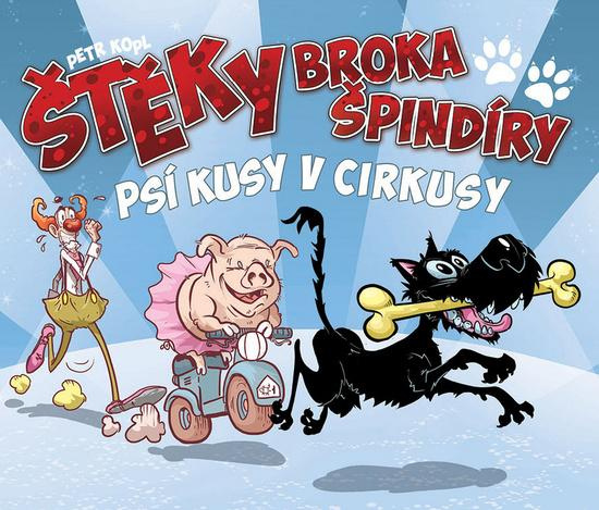 Štěky Broka Špindíry 2: Psí kusy v cirkusy - Petr Kopl