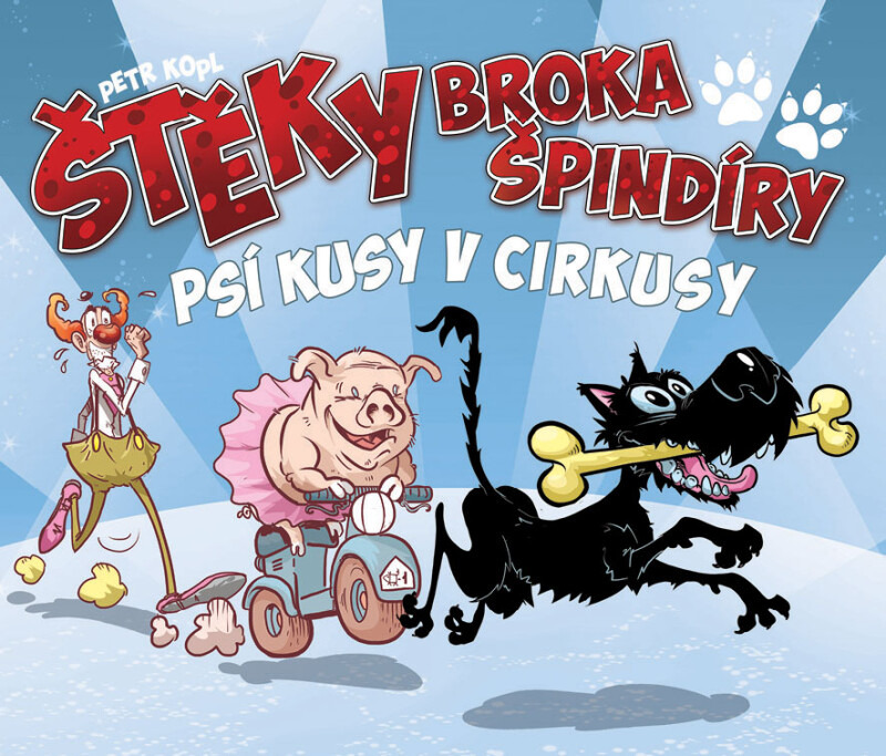 Štěky Broka Špindíry 2: Psí kusy v cirkusy - Petr Kopl