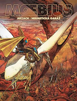 Arzach / Hermetická garáž - Moebius