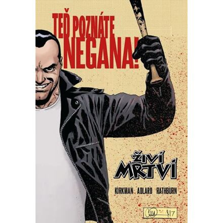 Živí mrtví: Teď poznáte Negana! - Robert Kirkman
