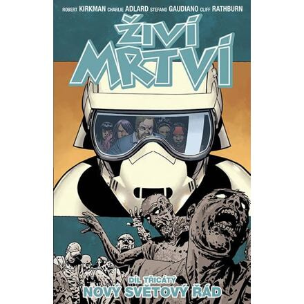 Živí mrtví 30: Nový světový řád - Robert Kirkman
