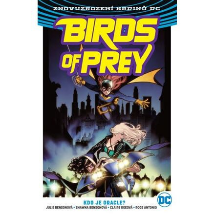 Birds of Prey 1: Kdo je Oracle? - Julie Bensonová, Shawna Bensonová