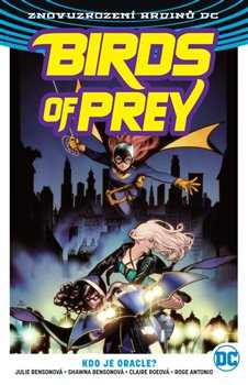 Birds of Prey 1: Kdo je Oracle? - Julie Bensonová, Shawna Bensonová