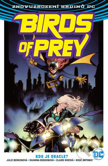 Birds of Prey 1: Kdo je Oracle? - Julie Bensonová, Shawna Bensonová
