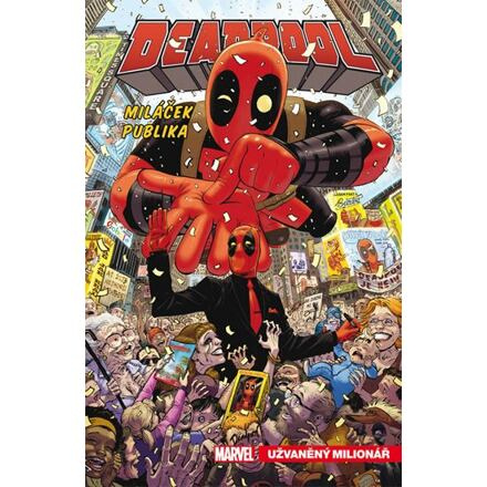 Deadpool, miláček publika 1: Užvaněný milionář - Gerry Duggan