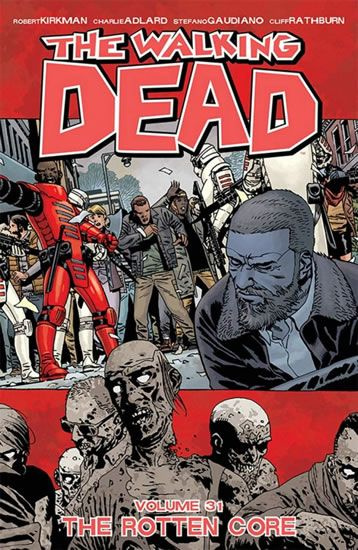 Živí mrtví 31: Skrz naskrz prohnilé - Robert Kirkman