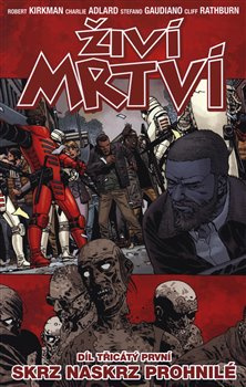Živí mrtví 31: Skrz naskrz prohnilé - Robert Kirkman