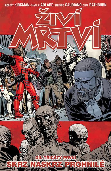 Živí mrtví 31: Skrz naskrz prohnilé - Robert Kirkman