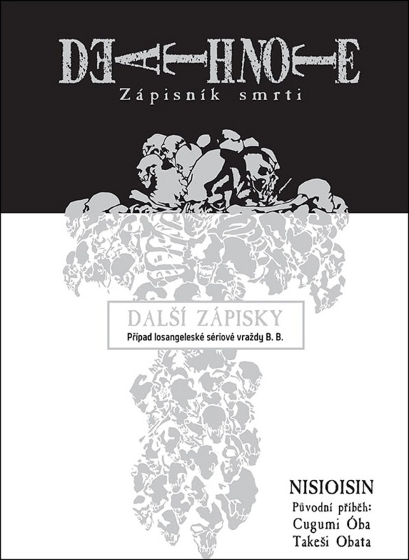 Death Note - Zápisník smrti: Další zápisky - Případ losangeleské sériové vraždy B. B. - NISIOISIN, Cugumi Óba