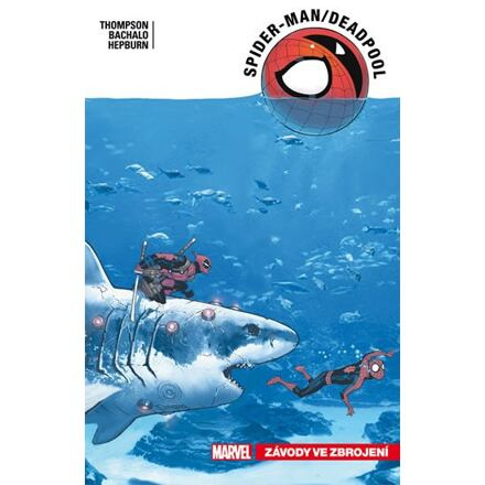 Spider-Man / Deadpool 5: Závody ve zbrojení - Robbie Thompson