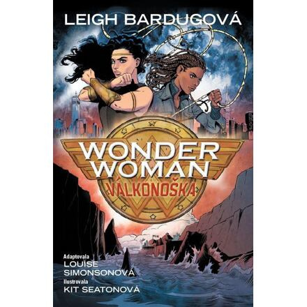 Wonder Woman: Válkonoška - Leigh Bardugo, Louise Simonsonová