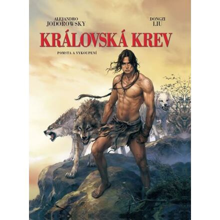 Královská krev: Pomsta a vykoupení - Alejandro Jodorowsky