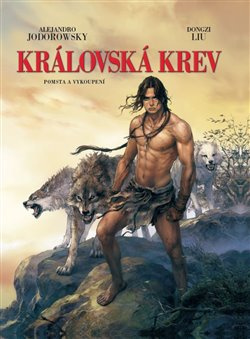 Královská krev: Pomsta a vykoupení - Alejandro Jodorowsky