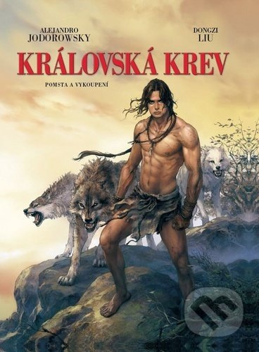 Královská krev: Pomsta a vykoupení - Alejandro Jodorowsky