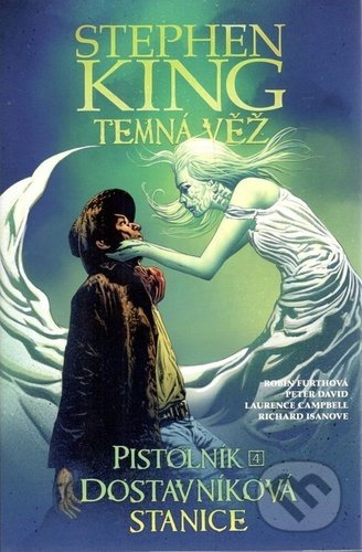 Temná věž - Pistolník 4: Dostavníková stanice - Robin Furthová, Peter David