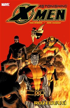 Astonishing X-Men 3: Rozervaní - Joss Whedon